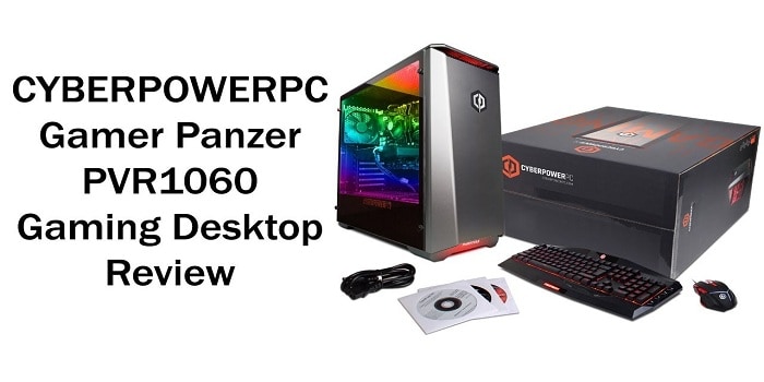 CYBERPOWERPC Gamer Panzer PVR1060 Desktop Gaming PC Review2