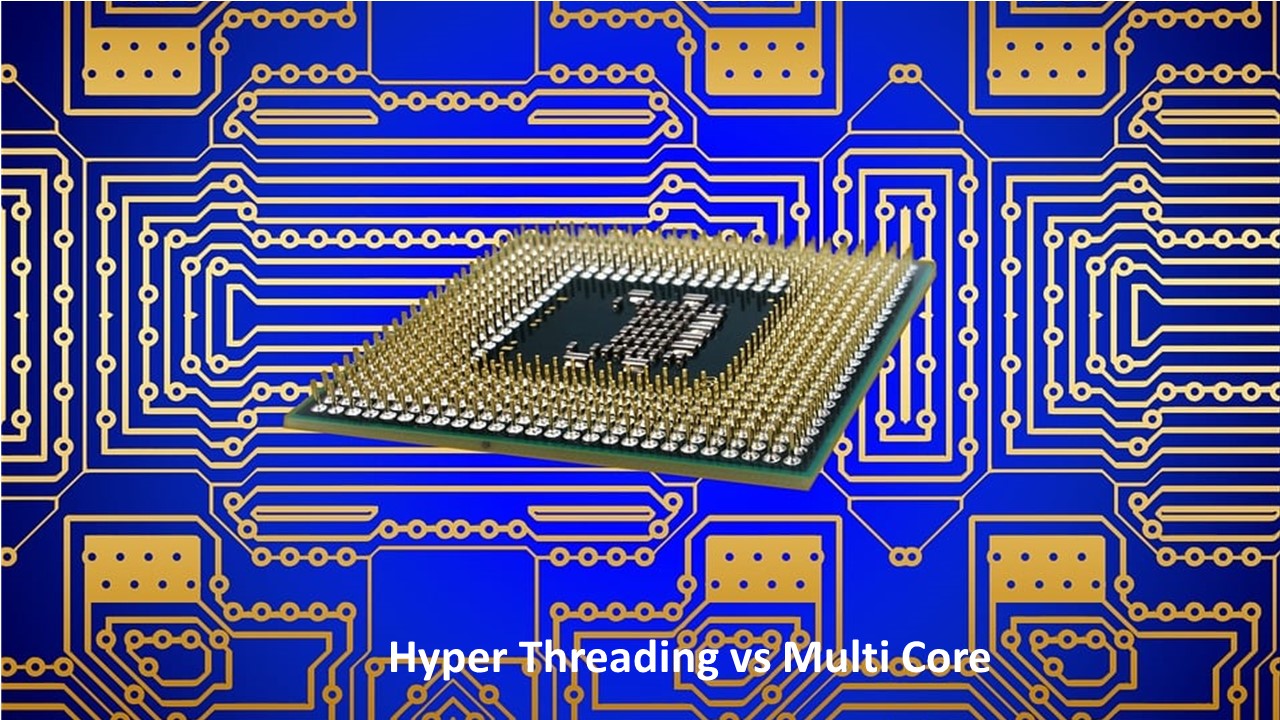 Differences Between Hyper Threading and Multi Core