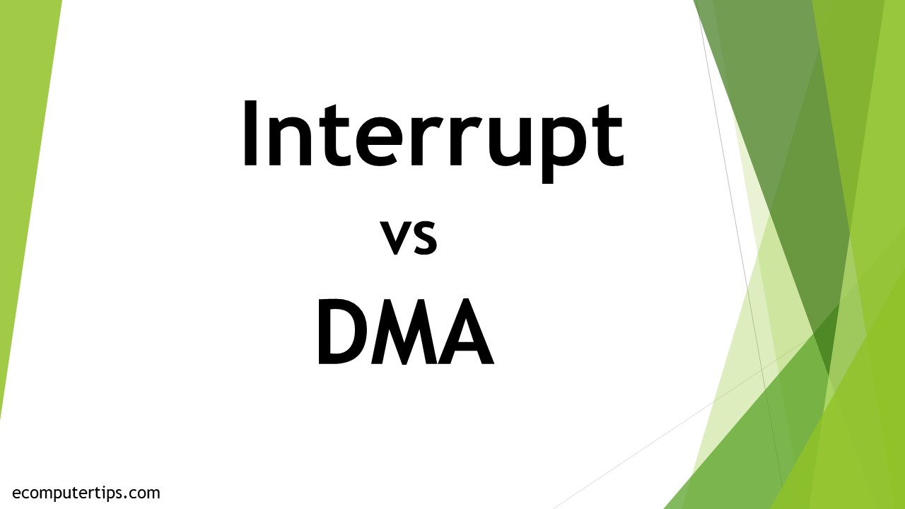 Differences Between DMA & Interrupt