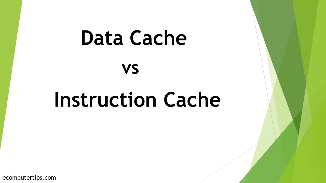 Differences Between Data Cache and Instruction Cache