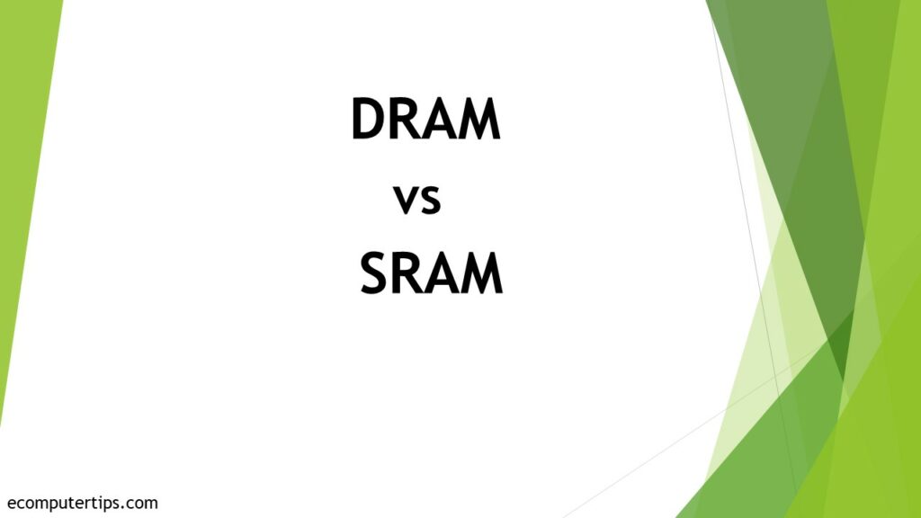 Differences Between DRAM and SRAM