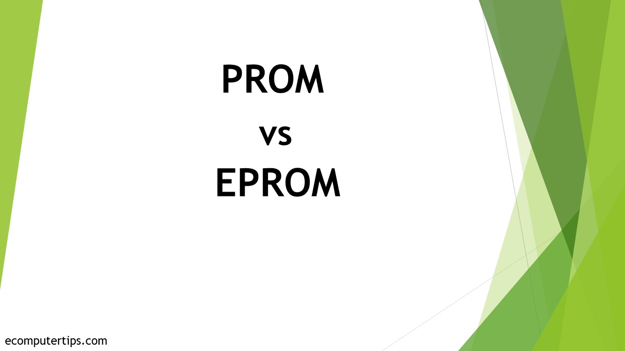 Differences Between PROM and EPROM