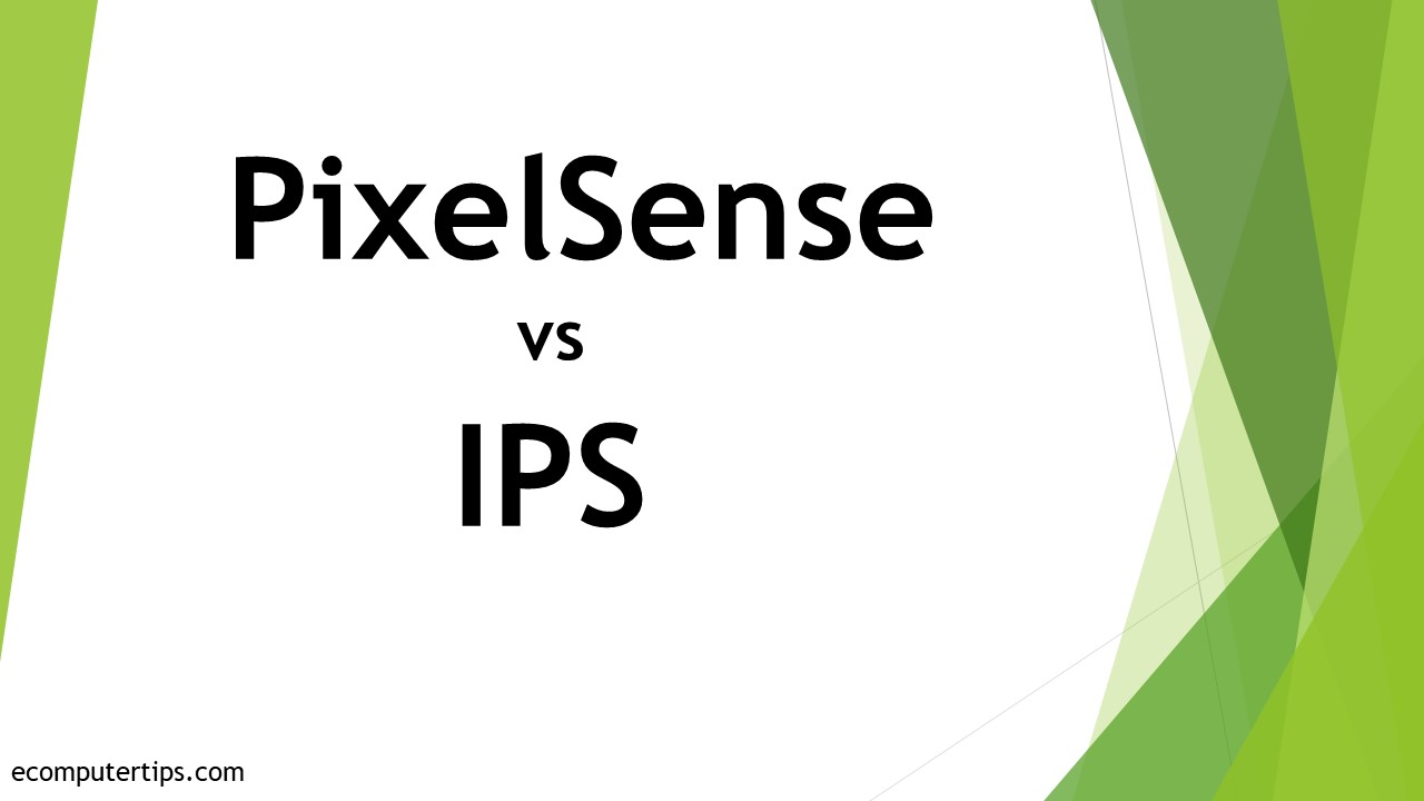 Differences Between PixelSense and IPS