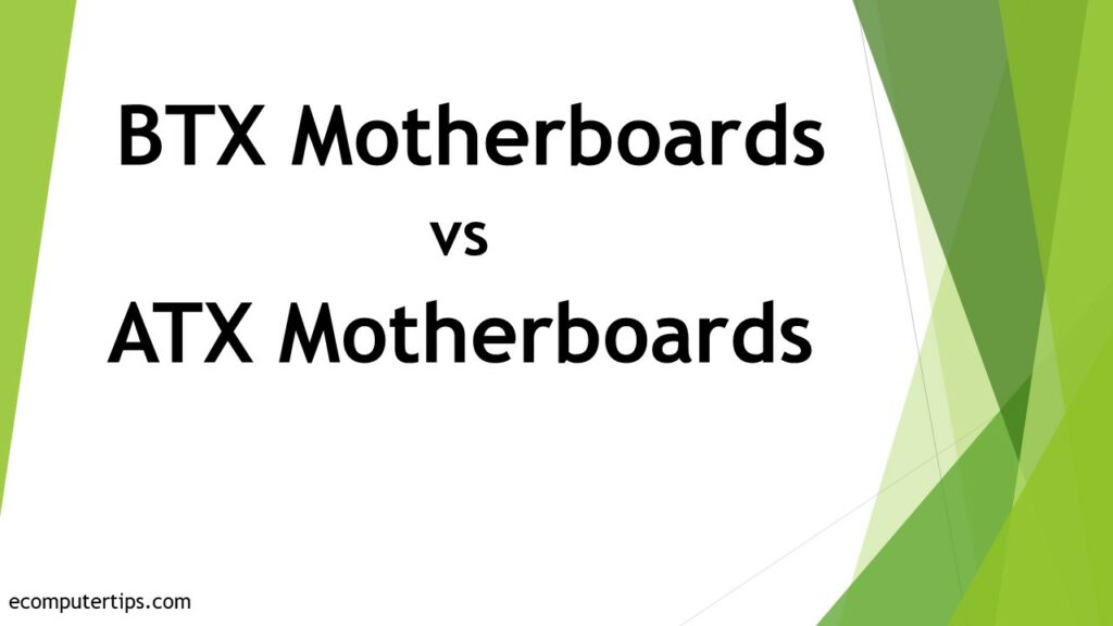 Differences Between BTX and ATX Motherboards