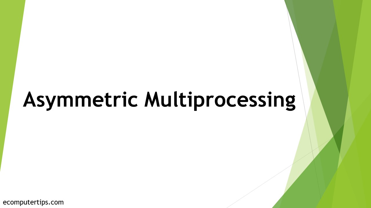 What is Asymmetric Multiprocessing