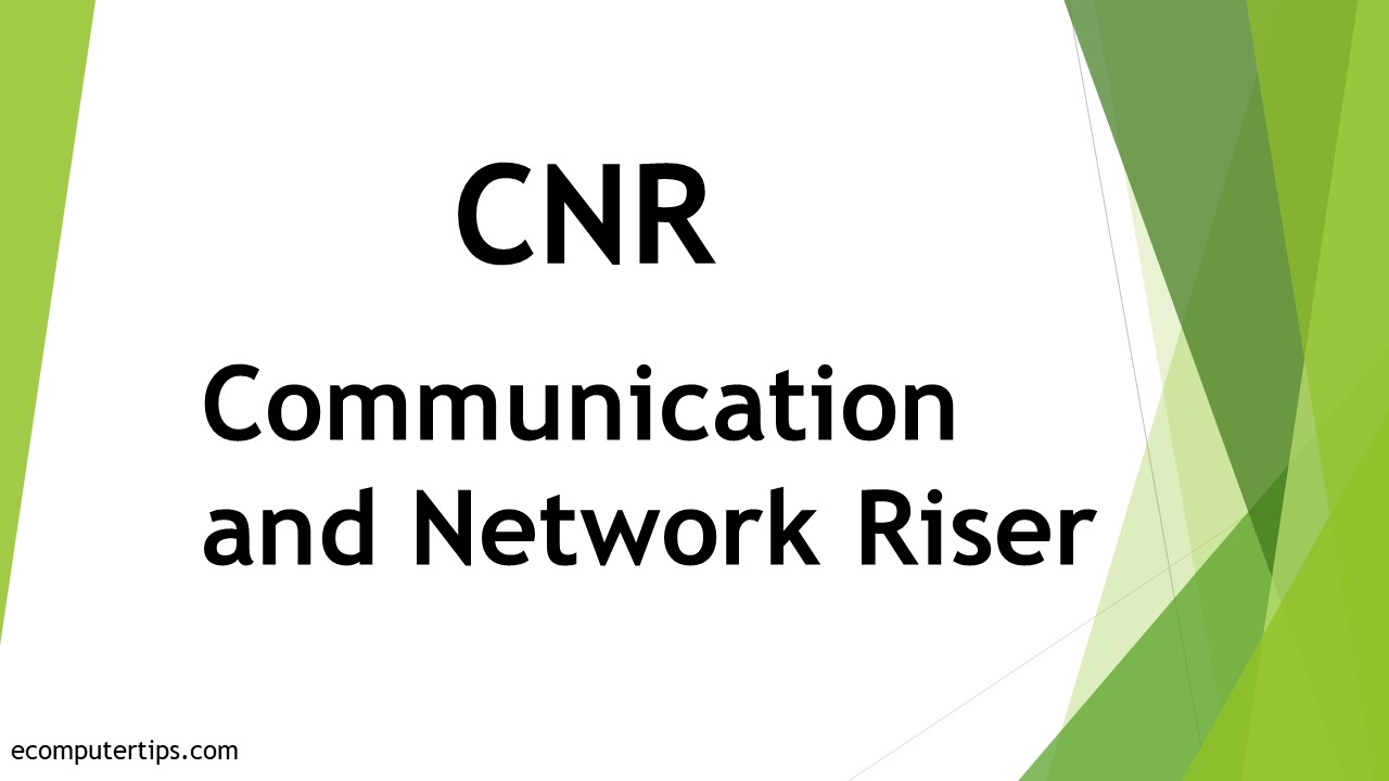 What is Communication and Network Riser (CNR)