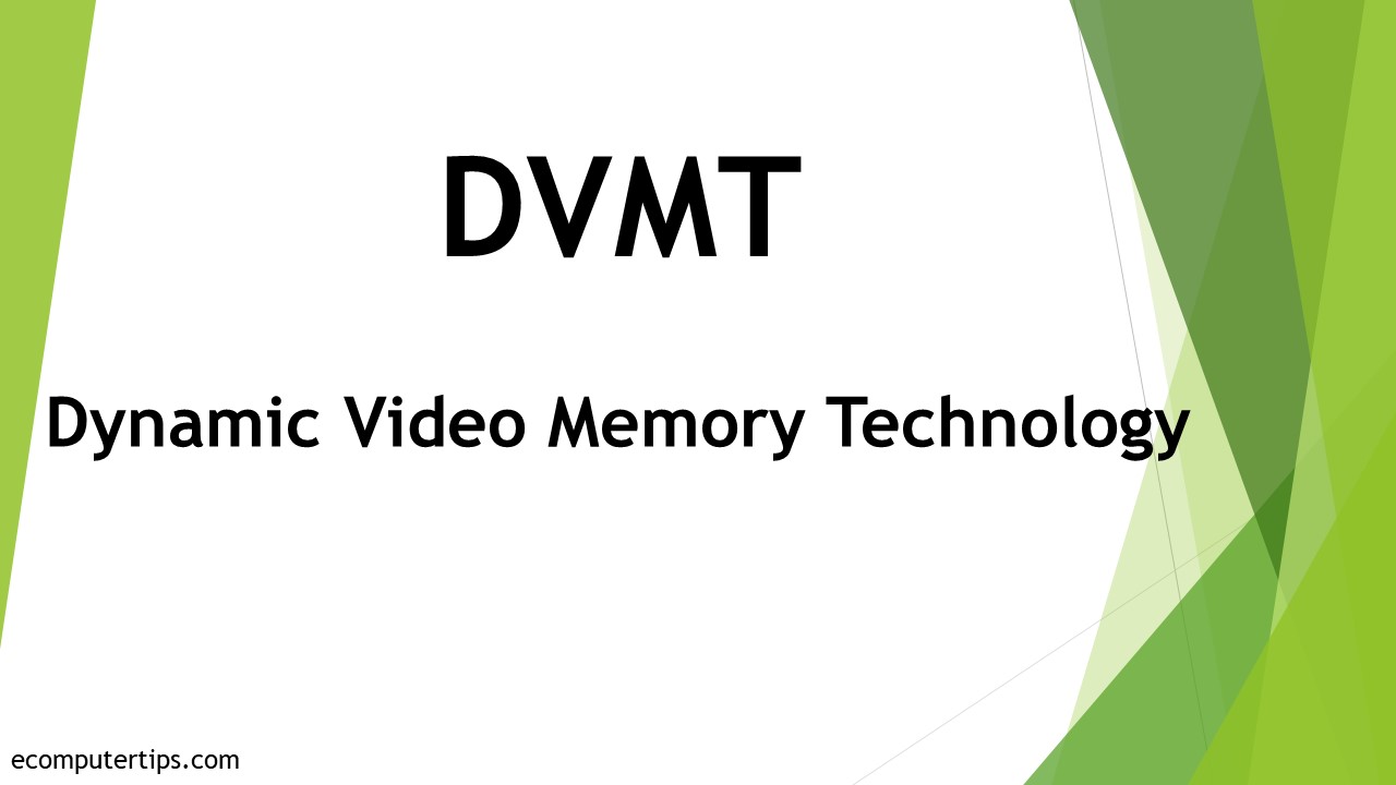 What is Dynamic Video Memory Technology (DVMT)