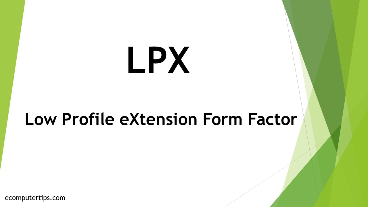 What is LPX (Low Profile eXtension)
