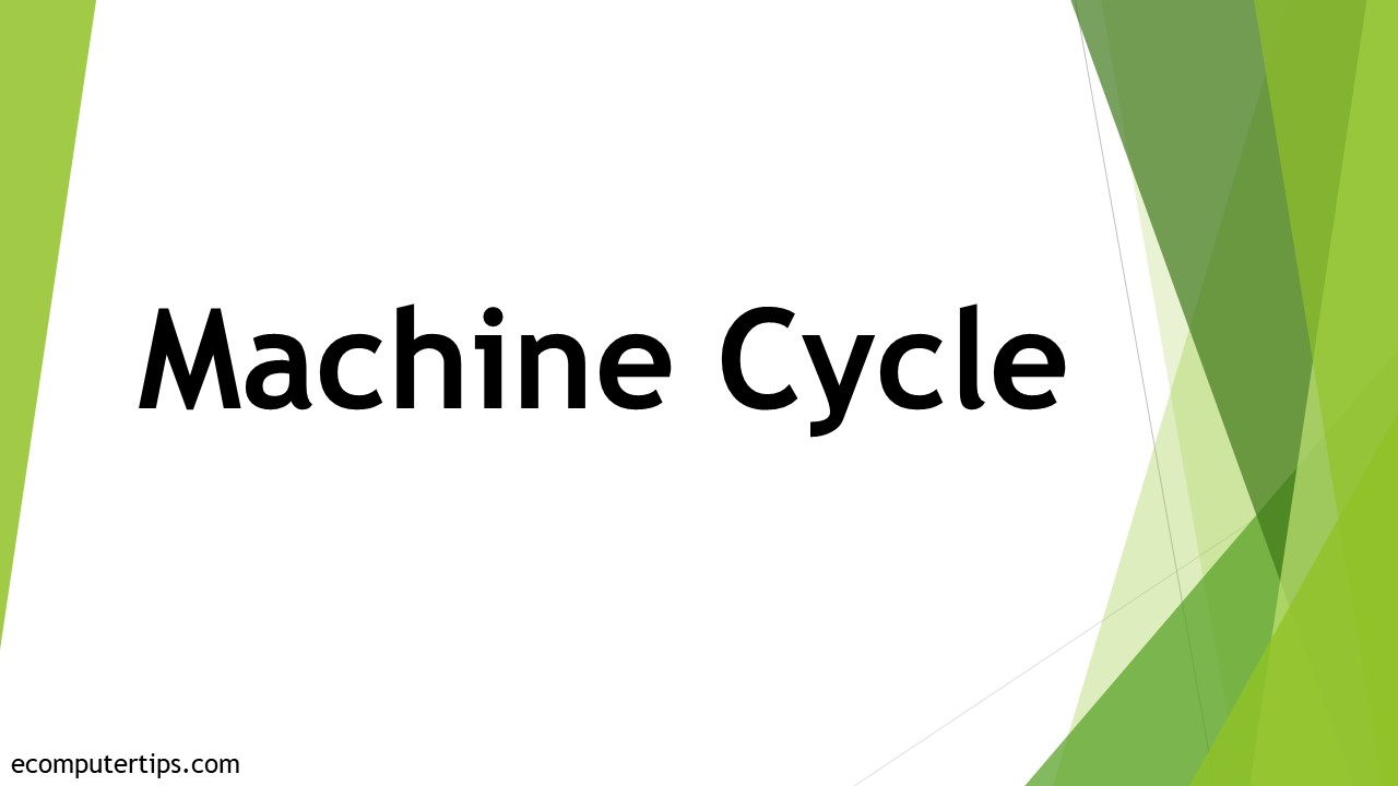 What is Machine Cycle