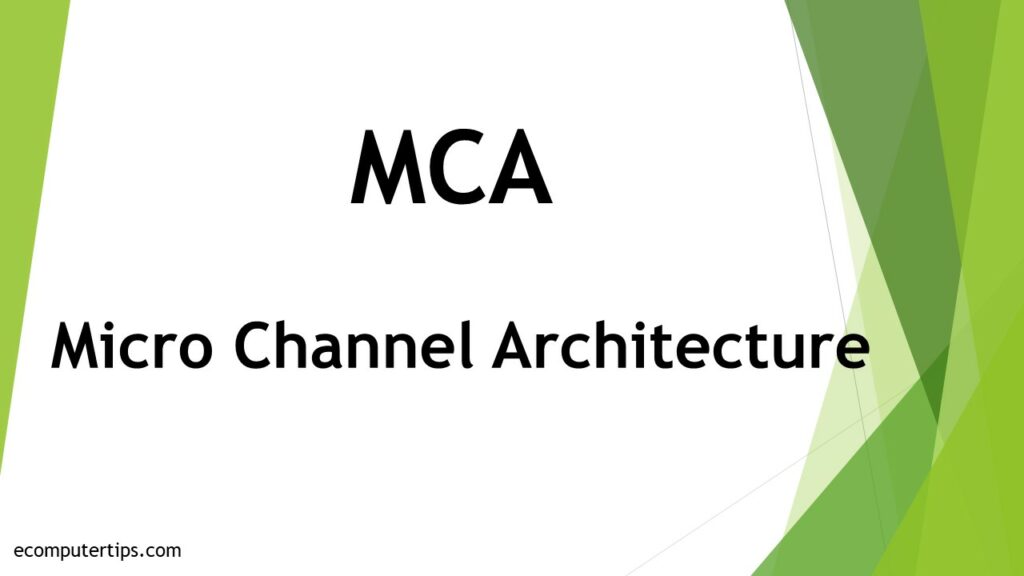 What is Micro Channel Architecture (MCA)