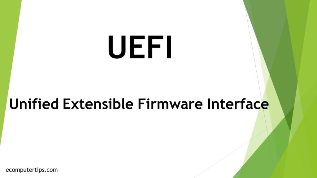 What is Unified Extensible Firmware Interface (UEFI)