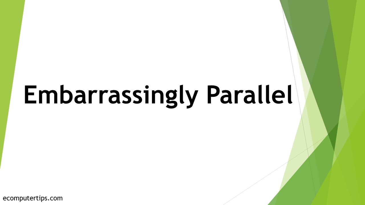 What is Embarrassingly Parallel