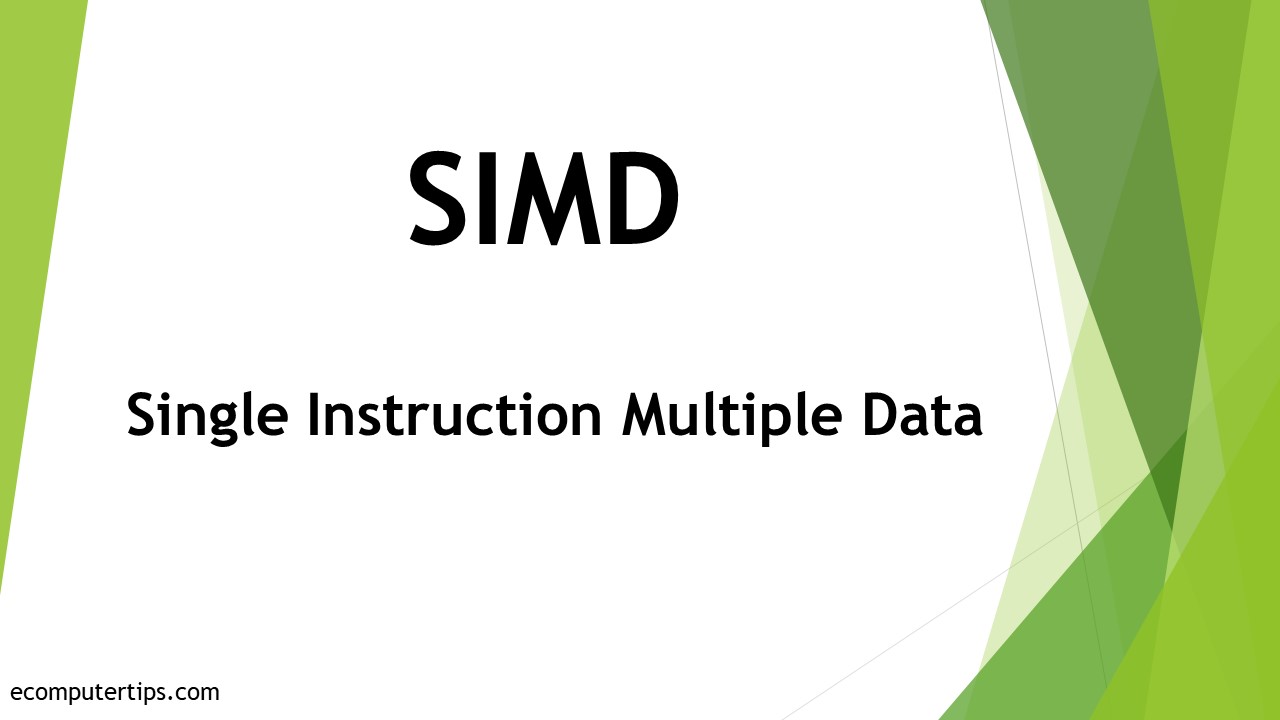 What is SIMD (Single Instruction Multiple Data)