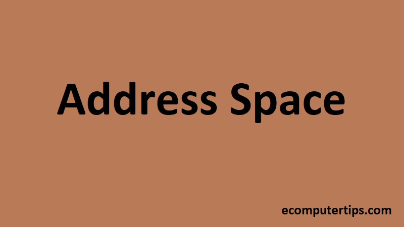What is Address Space