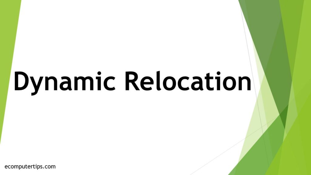 What is Dynamic Relocation