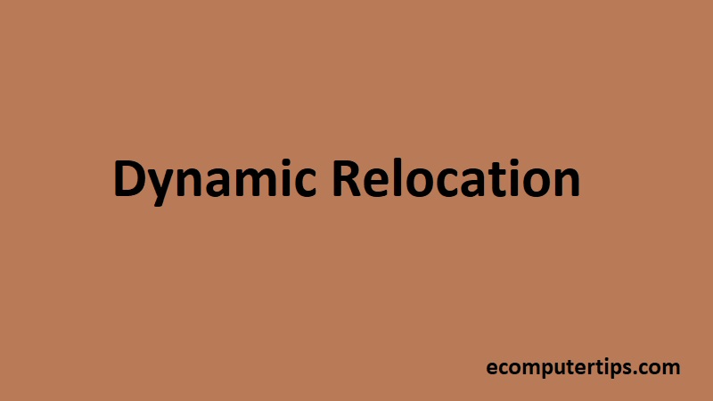 What is Dynamic Relocation