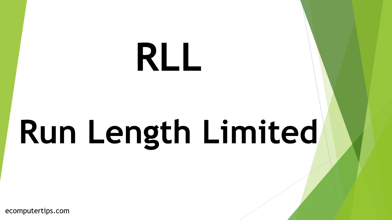 What is Run Length Limited (RLL)