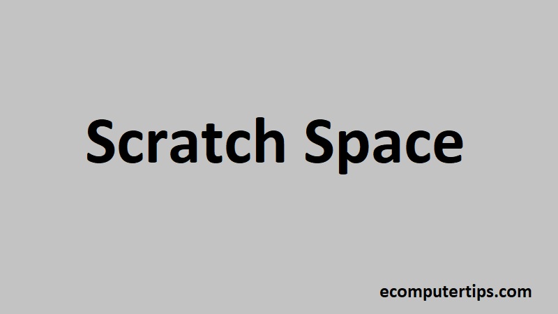 What is Scratch Space