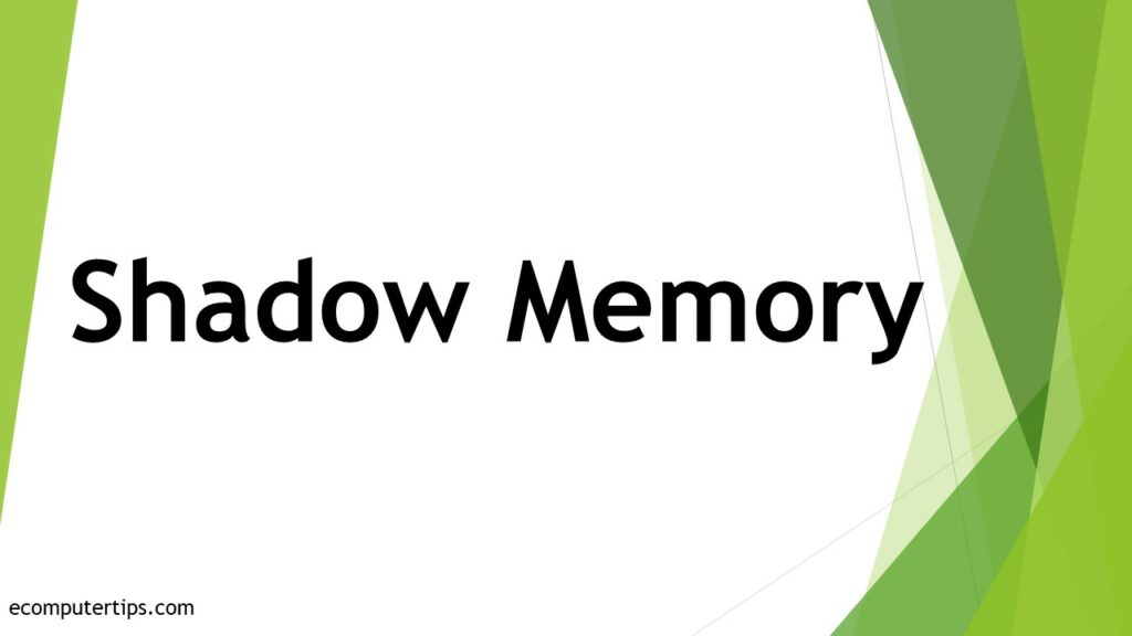 What is Shadow Memory