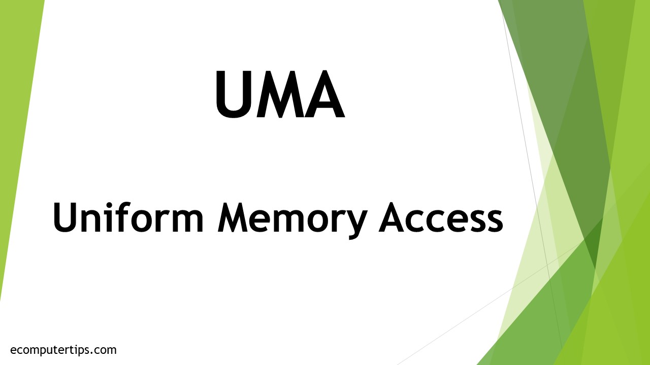 What is Uniform Memory Access (UMA)