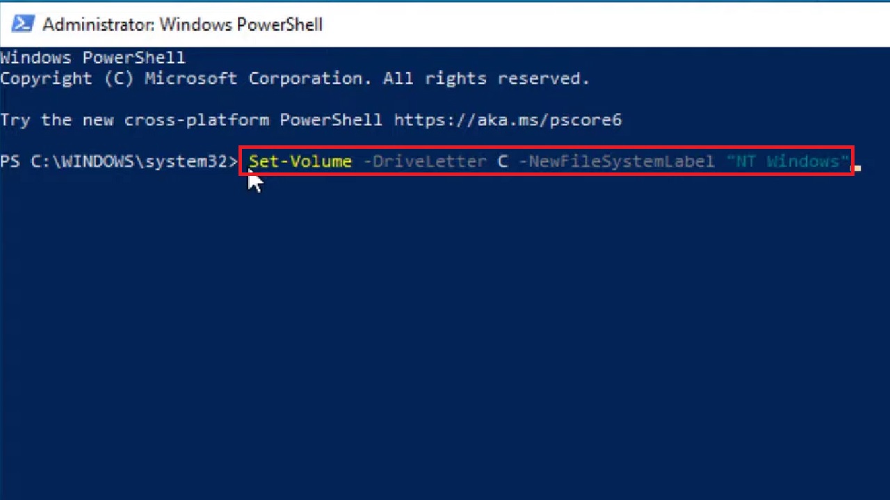Typing in the command Set-Volume -DriveLetter C -NewFileSystemLabel “NT Windows
